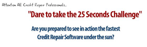 Are you prepared to see in action the fastest Credit Repair Software under the sun?